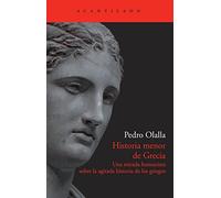 Historia Menor de Grecia: Una Mirada Humanista Sobre La Agitada Historia de Los Griegos: 248 (Acantilado)