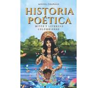 HISTORIA POETICA: MITOS Y LEYENDAS COLOMBIANAS