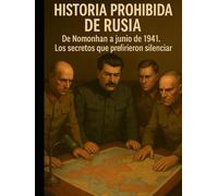 Historia Prohibida de Rusia: De Nomonhan a junio de 1941. Los secretos que prefirieron silenciar