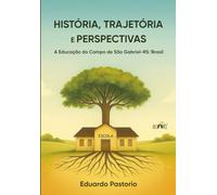 História, trajetória e perspectivas: A educação do campo de São Gabriel-RS