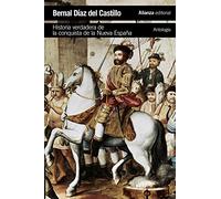 Historia verdadera de la conquista de la Nueva España : antología