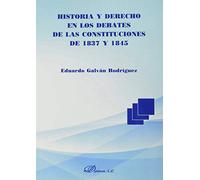Historia y derecho en los debates de las constituciones de 1837 y 1845
