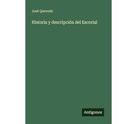 Historia y descripción del Escorial