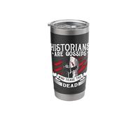 Historians are Gossips Who Love History Teachers Historian Stainless Steel Insulated Tumbler
