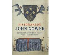 Historians on John Gower: 12 (Publications of the John Gower Society)