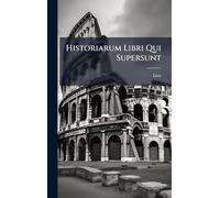 Historiarum Libri Qui Supersunt
