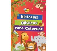 Historias bíblicas para colorear: Libro cristiano para niños
