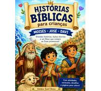 Histórias Bíblicas para crianças: Moisés - José - Davi