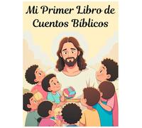 Historias Bíblicas Para Niños: Cuentos Para Niños De La Biblia: 1