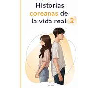 Historias coreanas de la vida real 2: Lectura fácil de coreano con 25 temas cotidianos para principiantes