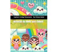 Histórias da Bíblia para Colorir: Capítulo 1 - Antigo Testamento