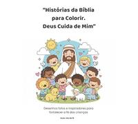 Histórias da Bíblia para Colorir - Deus Cuida de Mim: Atividades bíblicas infantis com versículos, ilustrações no estilo Bobbie Goods e mensagens de amor de Deus.