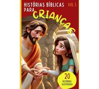 Histórias da Bíblia para Crianças: 20 Histórias Ilustradas para Dormir | Volume 3: Histórias da Bíblia para Crianças: 20 Histórias Ilustradas sobre ... em Deus (Minha Primeira Biblioteca Bíblica)