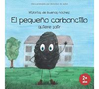 Historias de buenas noches: El pequeño carboncillo: El libro de las buenas noches para los niños pequeños a partir de 2 años, Cuento para ir a dormir (libro de niños ilustrado)