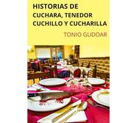 Historias de Cuchara, Tenedor, Cuchillo y Cucharilla: BASADO EN CUATRO PROBLEMAS SOCIALES (Selección variada de mis libros)