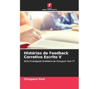 Histórias de Feedback Corretivo Escrito V: Série Investigação Qualitativa de Chongwon Park 77
