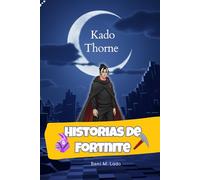 Historias de Fortnite - Kado Thorne: La aventura de fantasía que enganchará a tu hijo