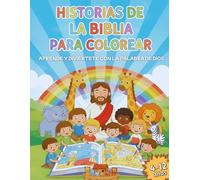Historias de la Biblia para Colorear: Libro Cristiano Para Niños con 30 Escenas Bíblicas Educativas: Aprende Valores y Diviértete Descubriendo las Enseñanzas de Dios a través del Color