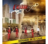 Historias de la Calle by Calibre 50