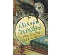 Historias de miedo / Scary Stories to tell in the Dark: Para Contar En La Oscuridad (Historias de miedo para contar en la oscuridad/ Scary Stories to Tell in The Dark, 3)