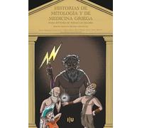 Historias de mitología y de medicina griega para jóvenes de todas las edades: Histórias de mitologia e de medicina gregas para jovens de todas as idades