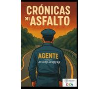 Historias de un Agente Cronicas del Asfalto