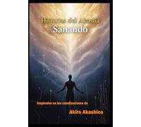 Historias del Akasha: Sanando: Libro uno: 1