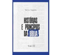 Histórias e Princípios da Bíblia: Volume III