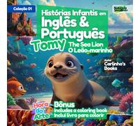 Histórias Infantis em Inglês & Português Tomy The Sea Lion - O Leão-Marinho