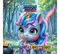 Historias Mágicas Llenas de Aventuras. Unicornio Auri y el Tesoro de los Gnomos.: Cuento ilustrado para dormir, sobre valentía, amistad y el Bosque ... 6 a 8 años. (Tiny Titans World) (ES Edition)