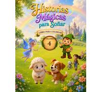 Historias Mágicas para Soñar - Volumen 4: Libro para Colorear (Historias Mágicas para Soñar - Libros para Colorear)