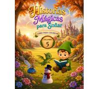 Historias Mágicas para Soñar - Volumen 5: Libro para Colorear (Historias Mágicas para Soñar - Libros para Colorear)