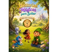 Historias Mágicas para Soñar - Volumen 7: Libro para Colorear (Historias Mágicas para Soñar - Libros para Colorear)