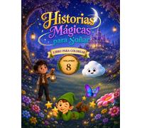 Historias Mágicas para Soñar - Volumen 8: Libro para Colorear (Historias Mágicas para Soñar - Libros para Colorear)
