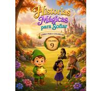 Historias Mágicas para Soñar - Volumen 9: Libro para Colorear (Historias Mágicas para Soñar - Libros para Colorear)