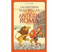 Historias Mas Bellas de la Antigua Roma, Las (Mitos y leyendas)