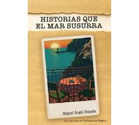 Historias que el mar susurra: Una novela de Crónica en negro