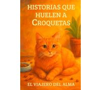 Historias que huelen a croquetas: El Viajero del Alma