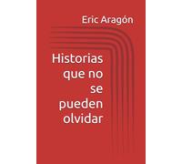 Historias que no se pueden olvidar
