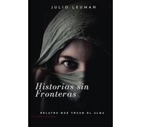 Historias sin Fronteras: Relatos que tocan el alma