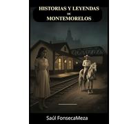Historias y leyendas de Montemorelos