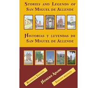Historias y leyendas de San Miguel de Allende: Stories and Legends of San Miguel de Allende (Biblioteca Homero Adame : Mitos y leyendas mexicanas)
