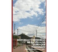 HISTORIAS Y MEMORIAS DE LA VILLA DE JADRAQUE (Guadalajara)
