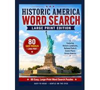 Historic America Word Search: 80 Easy, Large-Print Word Search Puzzles Featuring Historic Landmarks, National Parks & Scenic Places Across America