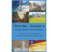 Historic America Word Search Puzzle Book: Colonial Towns, Civil War & Founding Fathers in 55 Word Puzzles (Travel & Culture Series)