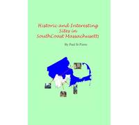 Historic and Interesting Sites of South Coast Massachusetts: A Photographic Tour