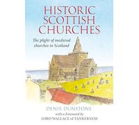 Historic Churches of Scotland: an introduction to surviving medieval churches
