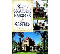 Historic Colorado Mansions & Castles (Landmarks)