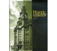 Historic Concrete: The background to appraisal