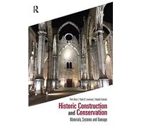 Historic Construction and Conservation: Materials, Systems and Damage (Assessment, Repair and Strengthening for the Conservation of Structures)